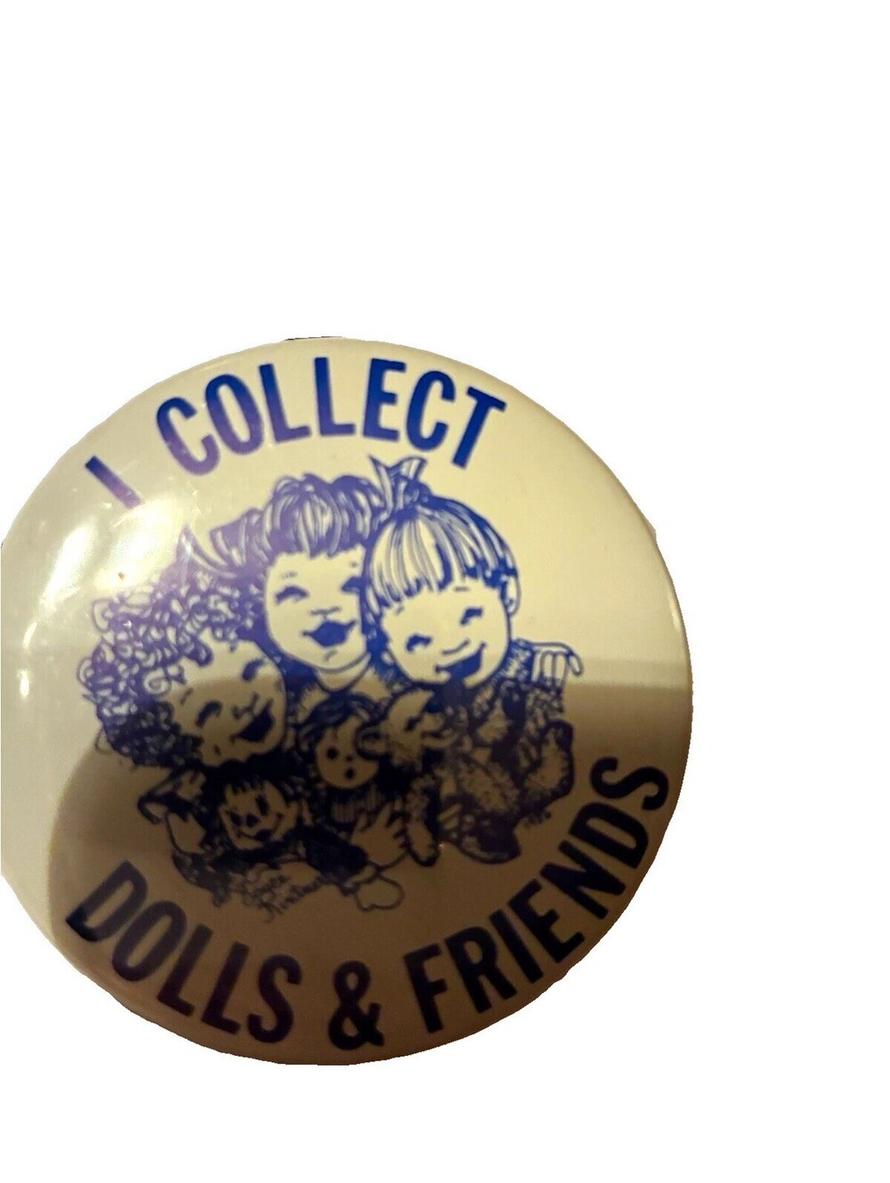 "I Collect Dolls & Friends" collectible pinback button pin- Blue/White